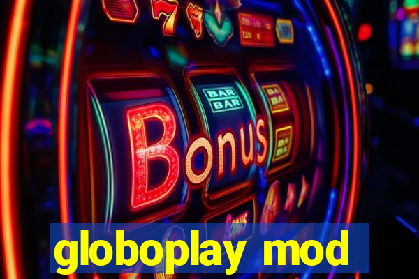 globoplay mod